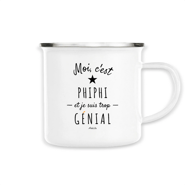 Mug - Phiphi est trop Génial - Métal émaillé - Cadeau Original - Cadeau Personnalisable - Cadeaux-Positifs.com -Unique-Blanc-