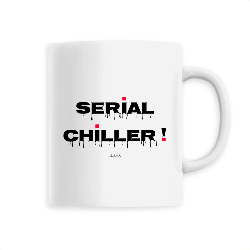 Cadeau anniversaire : Mug - Serial Chiller - 6 Coloris - Cadeau Drôle - Humour - Cadeau Personnalisable - Cadeaux-Positifs.com -Unique-Blanc-