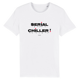 T-Shirt Premium - Serial Chiller - Coton Bio - 12 Coloris - Humour - Cadeau Personnalisable - Cadeaux-Positifs.com -XS-Blanc-