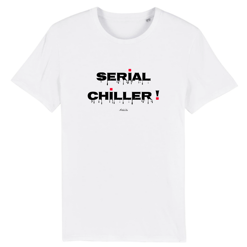 Cadeau anniversaire : T-Shirt Premium - Serial Chiller - Coton Bio - 12 Coloris - Humour - Cadeau Personnalisable - Cadeaux-Positifs.com -XS-Blanc-