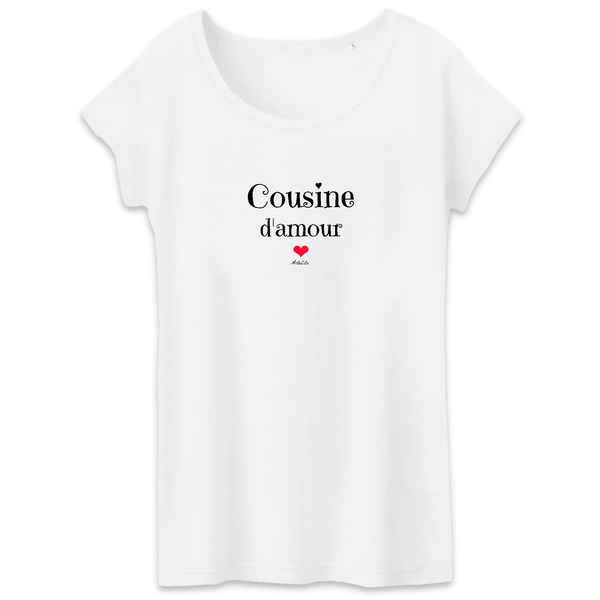 T-Shirt - Cousine d'amour - Coton Bio - 3 Coloris - Cadeau Original - Cadeau Personnalisable - Cadeaux-Positifs.com -XS-Blanc-