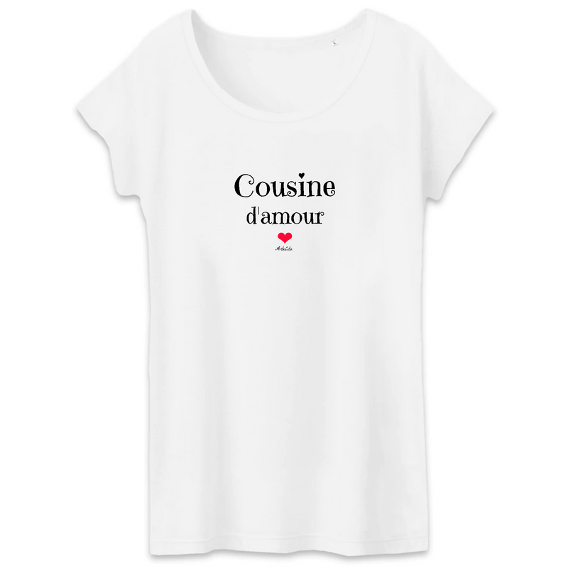Cadeau anniversaire : T-Shirt - Cousine d'amour - Coton Bio - 3 Coloris - Cadeau Original - Cadeau Personnalisable - Cadeaux-Positifs.com -XS-Blanc-