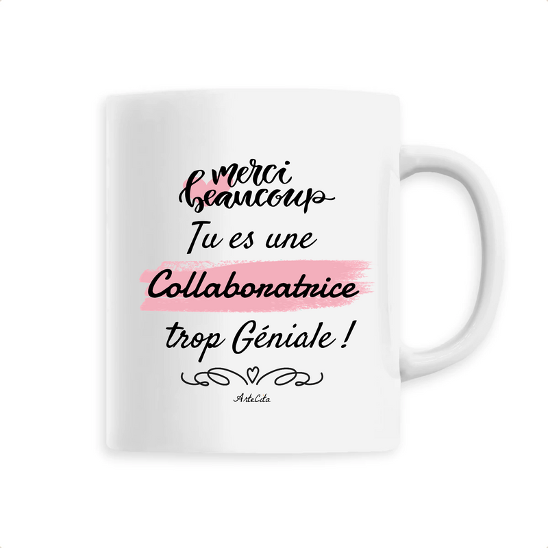 Cadeau anniversaire : Mug - Merci tu es une Collaboratrice trop Géniale - 6 Coloris - Cadeau Personnalisable - Cadeaux-Positifs.com -Unique-Blanc-