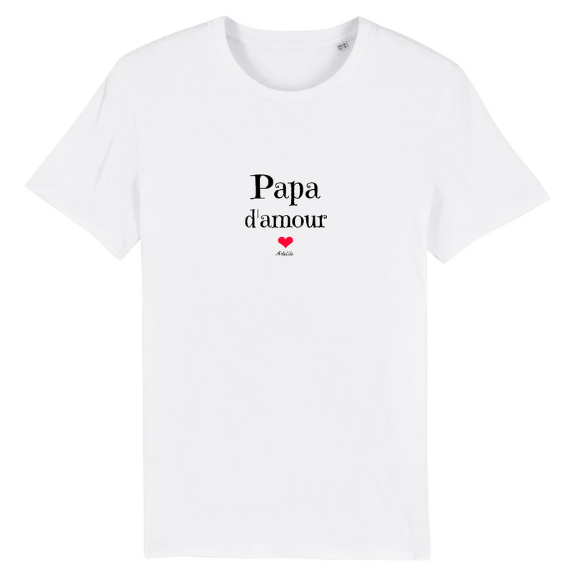 Cadeau anniversaire : T-Shirt - Papa d'amour - Coton Bio - 7 Coloris - Cadeau Original - Cadeau Personnalisable - Cadeaux-Positifs.com -XS-Blanc-