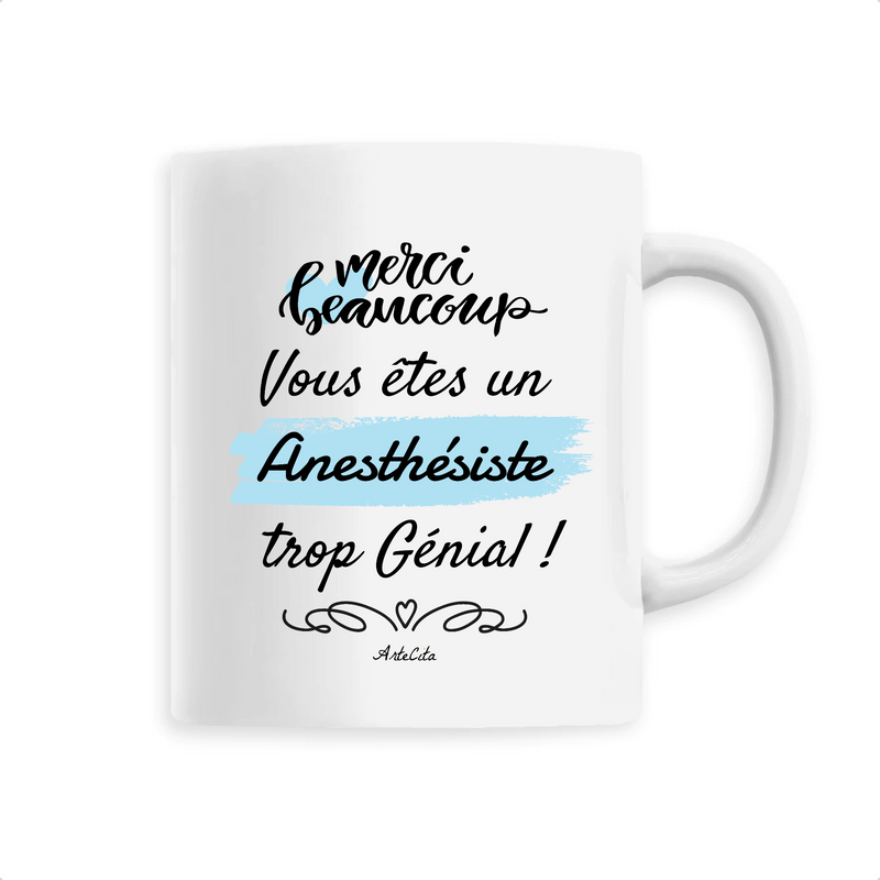 Cadeau anniversaire : Mug - Merci vous êtes un Anesthésiste trop Génial - 6 Coloris - Unique - Cadeau Personnalisable - Cadeaux-Positifs.com -Unique-Blanc-