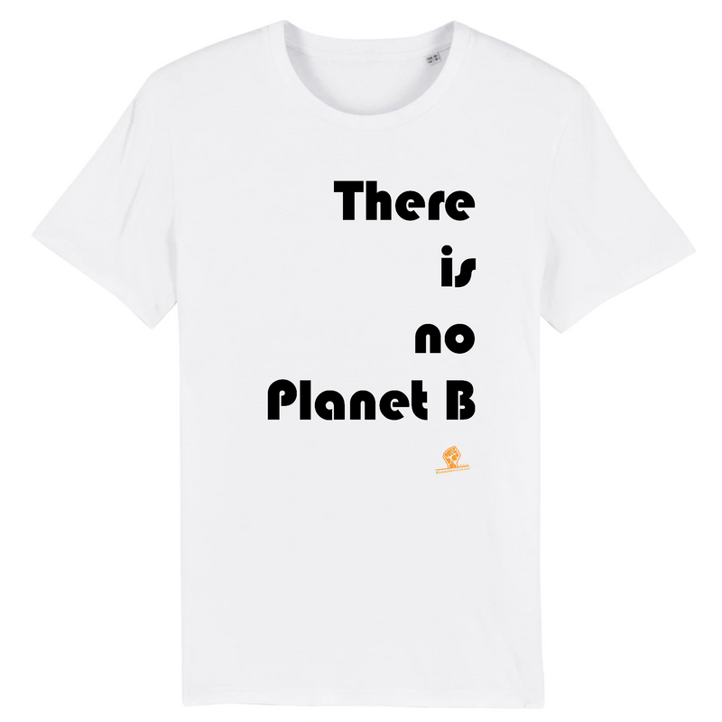 Cadeau anniversaire : T-Shirt Premium - There is no Planet B - Coton Bio - 12 Coloris - Engagé - Cadeau Personnalisable - Cadeaux-Positifs.com -XS-Blanc-