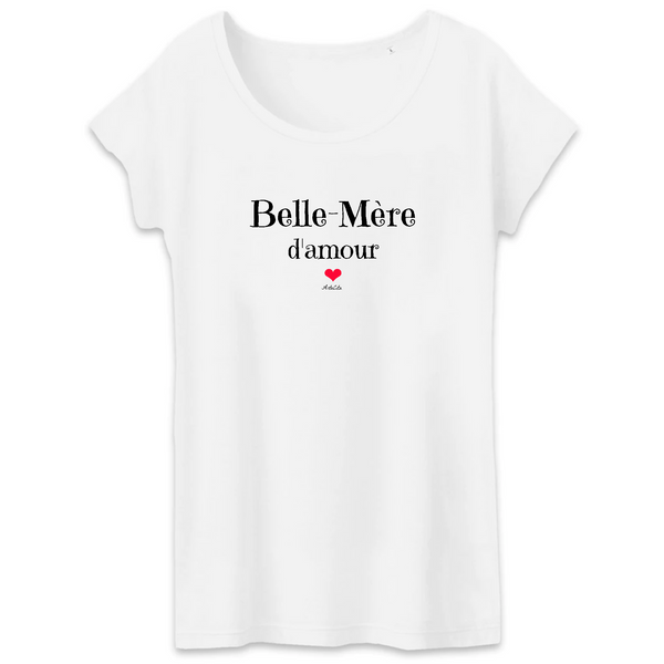 T-Shirt - Belle-Mère d'amour - Coton Bio - 3 Coloris - Cadeau Tendre - Cadeau Personnalisable - Cadeaux-Positifs.com -XS-Blanc-