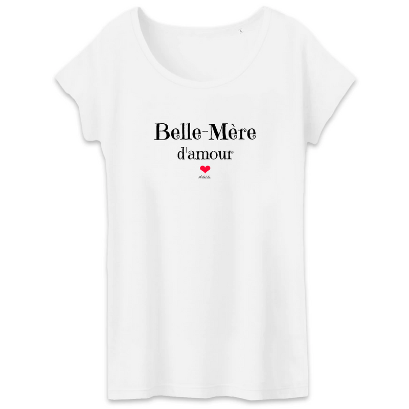 Cadeau anniversaire : T-Shirt - Belle-Mère d'amour - Coton Bio - 3 Coloris - Cadeau Tendre - Cadeau Personnalisable - Cadeaux-Positifs.com -XS-Blanc-