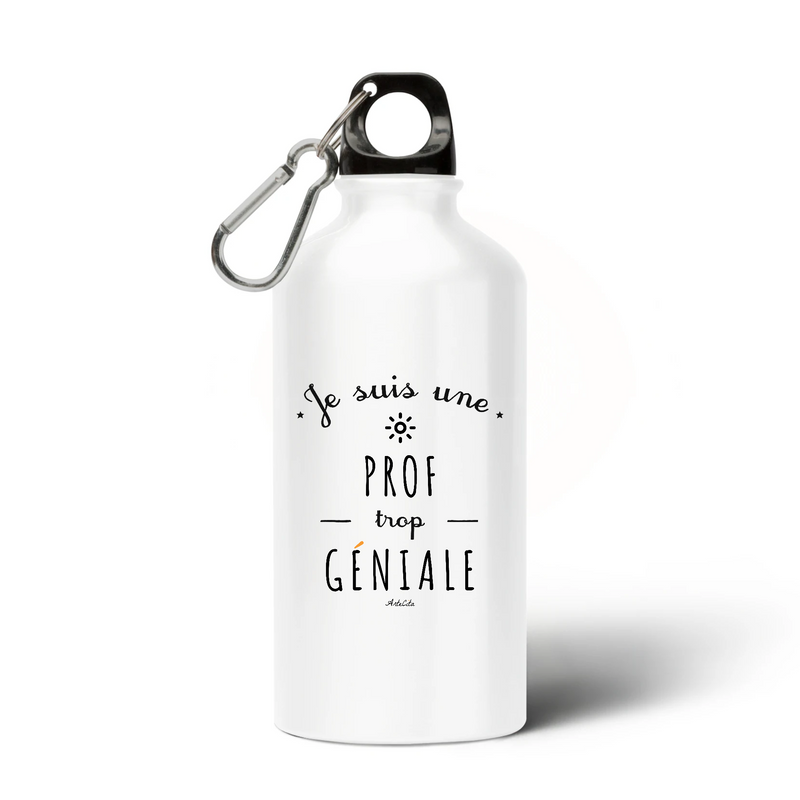 Cadeau anniversaire : Gourde - Une Prof trop Géniale - Sans BPA - Cadeau Original - Cadeau Personnalisable - Cadeaux-Positifs.com -Unique-Blanc-