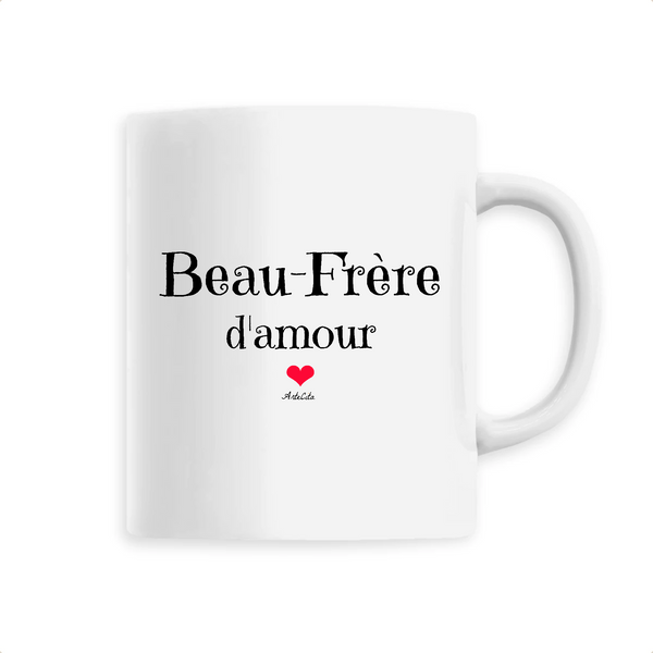 Mug - Beau-Frère d'amour - 6 Coloris - Cadeau Original & Tendre - Cadeau Personnalisable - Cadeaux-Positifs.com -Unique-Blanc-