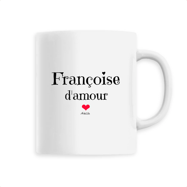 Mug - Françoise d'amour - 6 Coloris - Cadeau Original & Tendre - Cadeau Personnalisable - Cadeaux-Positifs.com -Unique-Blanc-