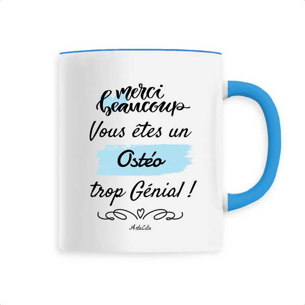 Mug - Merci vous êtes un Ostéo trop Génial - 6 Coloris - Original - Cadeau Personnalisable - Cadeaux-Positifs.com -Unique-Bleu-