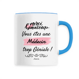 Mug - Merci, vous êtes une Médecin trop Géniale - 6 Coloris - Cadeau Personnalisable - Cadeaux-Positifs.com -Unique-Bleu-