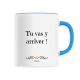 Mug - Tu vas y arriver - 6 Coloris - Cadeau Motivant - Cadeau Personnalisable - Cadeaux-Positifs.com -Unique-Bleu-