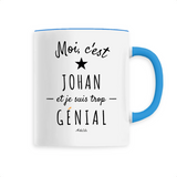 Mug - Johan est trop Génial - 6 Coloris - Cadeau Original - Cadeau Personnalisable - Cadeaux-Positifs.com -Unique-Bleu-