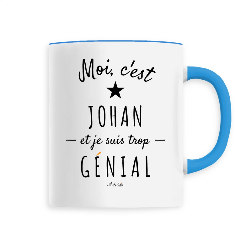 Cadeau anniversaire : Mug - Johan est trop Génial - 6 Coloris - Cadeau Original - Cadeau Personnalisable - Cadeaux-Positifs.com -Unique-Bleu-
