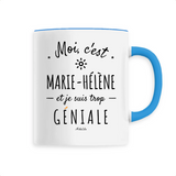 Mug - Marie-Hélène est trop Géniale - 6 Coloris - Cadeau Original - Cadeau Personnalisable - Cadeaux-Positifs.com -Unique-Bleu-