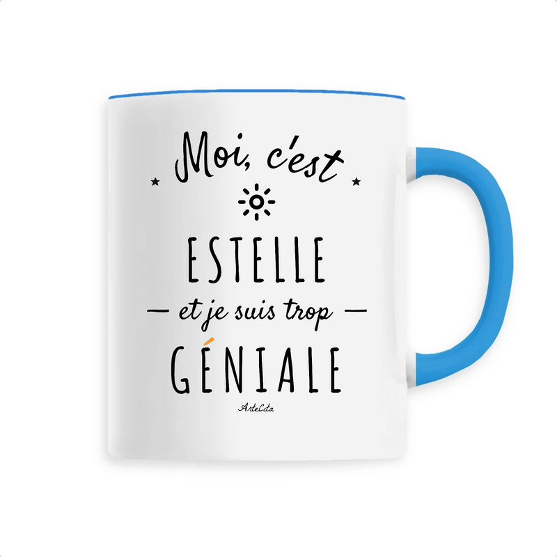 Cadeau anniversaire : Mug - Estelle est trop Géniale - 6 Coloris - Cadeau Original - Cadeau Personnalisable - Cadeaux-Positifs.com -Unique-Bleu-