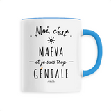 Mug - Maëva est trop Géniale - 6 Coloris - Cadeau Original - Cadeau Personnalisable - Cadeaux-Positifs.com -Unique-Bleu-