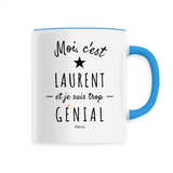 Mug - Laurent est trop Génial - 6 Coloris - Cadeau Original - Cadeau Personnalisable - Cadeaux-Positifs.com -Unique-Bleu-