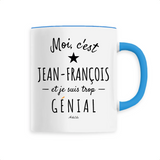 Mug - Jean-François est trop Génial - 6 Coloris - Cadeau Original - Cadeau Personnalisable - Cadeaux-Positifs.com -Unique-Bleu-