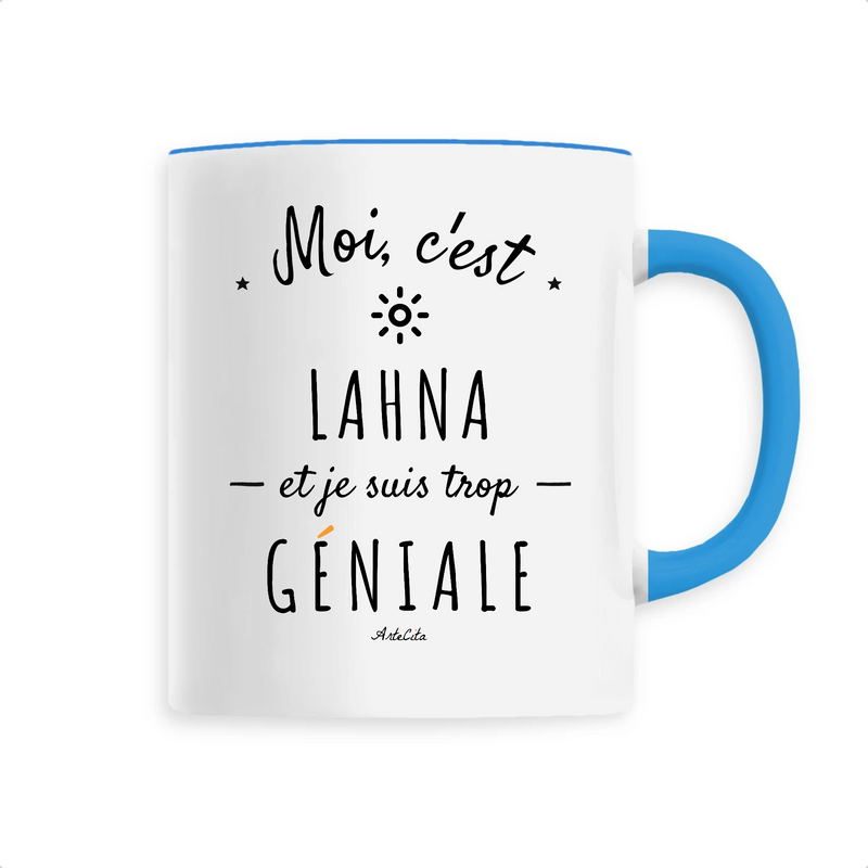 Cadeau anniversaire : Mug - Lahna est trop Géniale - 6 Coloris - Cadeau Original - Cadeau Personnalisable - Cadeaux-Positifs.com -Unique-Bleu-