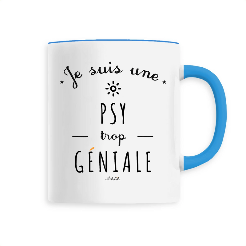 Cadeau anniversaire : Mug - Une Psy trop Géniale - 6 Coloris - Cadeau Original - Cadeau Personnalisable - Cadeaux-Positifs.com -Unique-Bleu-