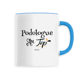 Mug - Podologue au Top - 6 Coloris - Cadeau Original - Cadeau Personnalisable - Cadeaux-Positifs.com -Unique-Bleu-