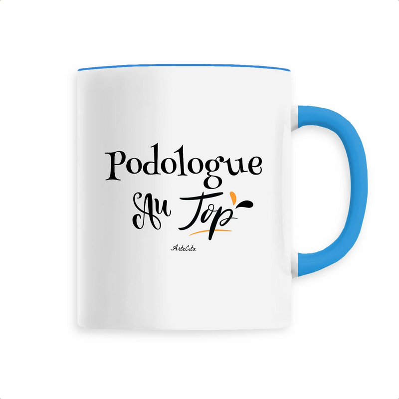 Cadeau anniversaire : Mug - Podologue au Top - 6 Coloris - Cadeau Original - Cadeau Personnalisable - Cadeaux-Positifs.com -Unique-Bleu-