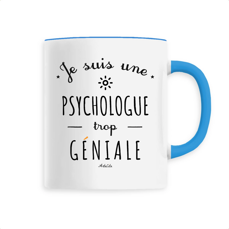 Cadeau anniversaire : Mug - Une Psychologue trop Géniale - 6 Coloris - Cadeau Original - Cadeau Personnalisable - Cadeaux-Positifs.com -Unique-Blanc-