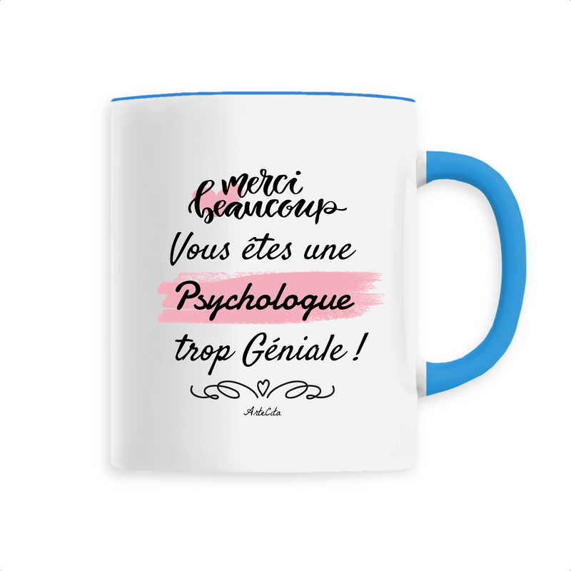 Cadeau anniversaire : Mug - Merci, vous êtes une Psychologue trop Géniale - 6 Coloris - Cadeau Personnalisable - Cadeaux-Positifs.com -Unique-Bleu-