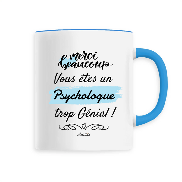 Mug - Merci, vous êtes un Psychologue trop Génial - 6 Coloris - Cadeau Personnalisable - Cadeaux-Positifs.com -Unique-Bleu-
