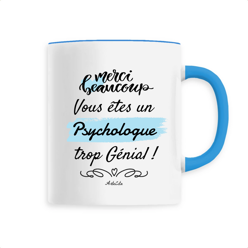 Cadeau anniversaire : Mug - Merci, vous êtes un Psychologue trop Génial - 6 Coloris - Cadeau Personnalisable - Cadeaux-Positifs.com -Unique-Bleu-