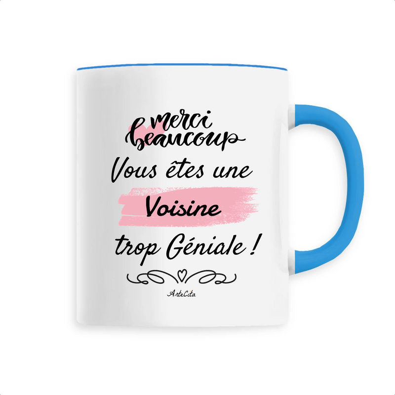 Cadeau anniversaire : Mug - Merci Voisine - 6 Coloris - Cadeau Original - Cadeau Personnalisable - Cadeaux-Positifs.com -Unique-Bleu-