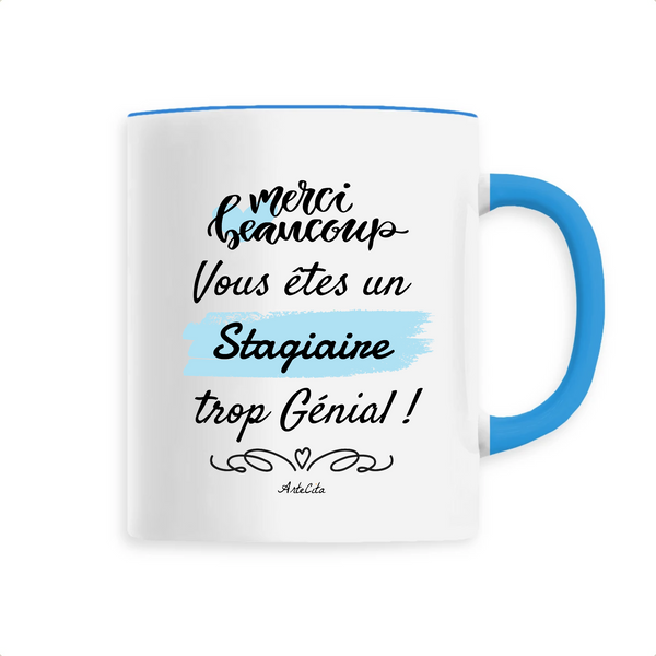 Mug - Merci, vous êtes un Stagiaire trop Génial - 6 Coloris - Cadeau Personnalisable - Cadeaux-Positifs.com -Unique-Bleu-