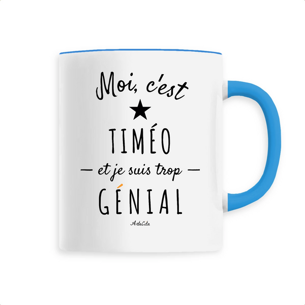 Mug - Timéo est trop Génial - 6 Coloris - Cadeau Original - Cadeau Personnalisable - Cadeaux-Positifs.com -Unique-Bleu-
