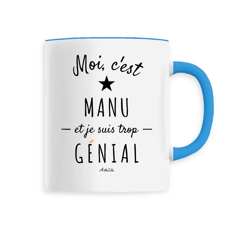 Cadeau anniversaire : Mug - Manu est trop Génial - 6 Coloris - Cadeau Original - Cadeau Personnalisable - Cadeaux-Positifs.com -Unique-Bleu-