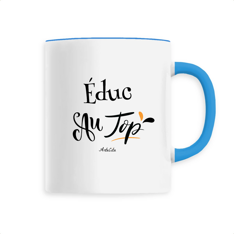 Cadeau anniversaire : Mug - Éduc au Top - 6 Coloris - Cadeau Original - Cadeau Personnalisable - Cadeaux-Positifs.com -Unique-Bleu-