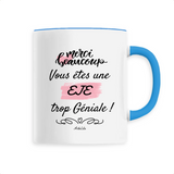 Mug - Merci, vous êtes une EJE trop Géniale - 6 Coloris - Unique - Cadeau Personnalisable - Cadeaux-Positifs.com -Unique-Bleu-