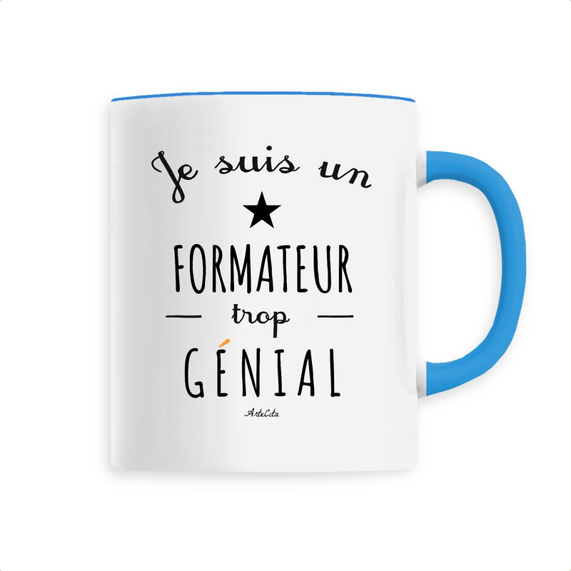 Cadeau anniversaire : Mug - Un Formateur trop Génial - 6 Coloris - Cadeau Original - Cadeau Personnalisable - Cadeaux-Positifs.com -Unique-Bleu-