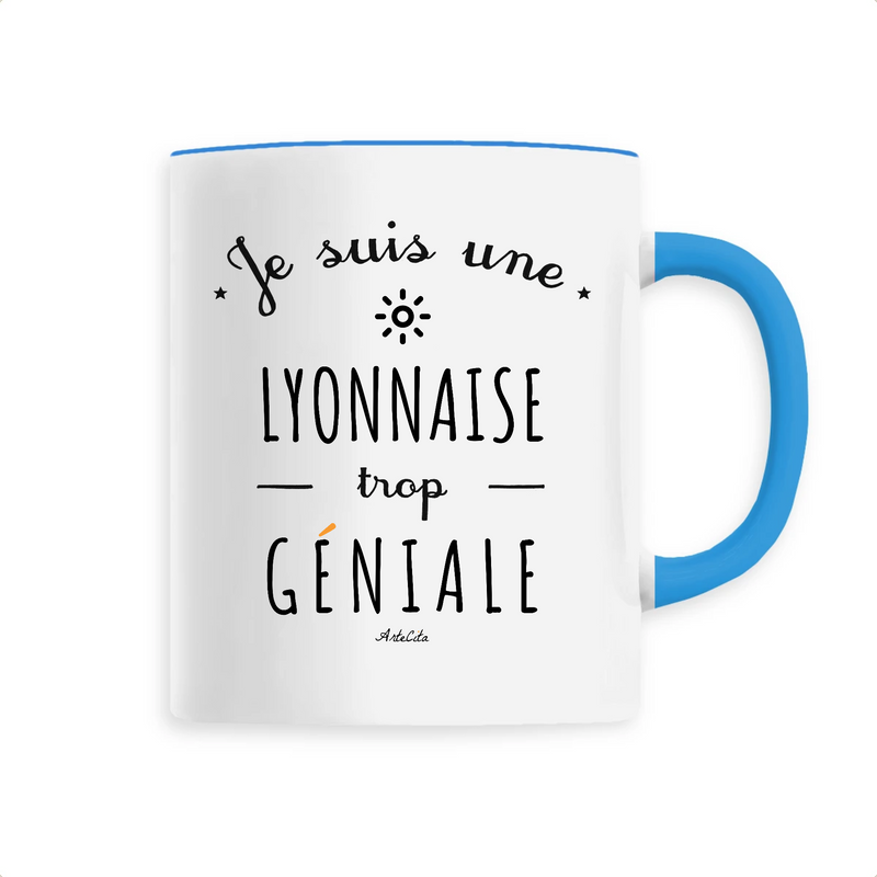 Cadeau anniversaire : Mug - Une Lyonnaise trop Géniale - 6 Coloris - Cadeau Original - Cadeau Personnalisable - Cadeaux-Positifs.com -Unique-Bleu-
