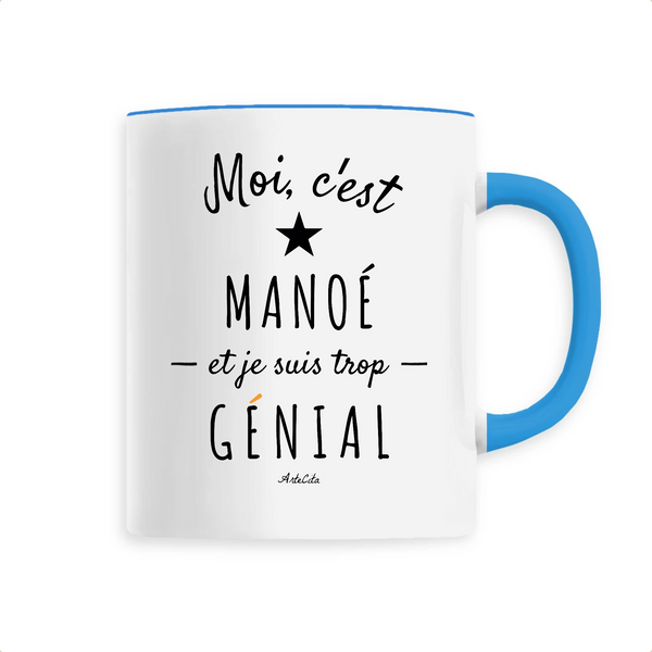 Mug - Manoé est trop Génial - 6 Coloris - Cadeau Original - Cadeau Personnalisable - Cadeaux-Positifs.com -Unique-Bleu-