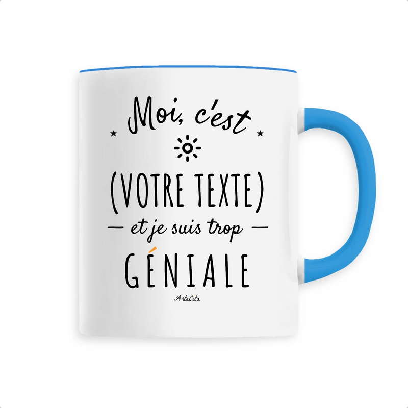 Cadeau anniversaire : Mug à Personnaliser - XXX est trop Géniale - 6 Coloris - Cadeau Personnalisable - Cadeau Personnalisable - Cadeaux-Positifs.com -Bleu-