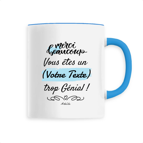 Mug à Personnaliser - Merci vous êtes un XXX trop Génial - Cadeau Personnalisable - Cadeau Personnalisable - Cadeaux-Positifs.com -Bleu-