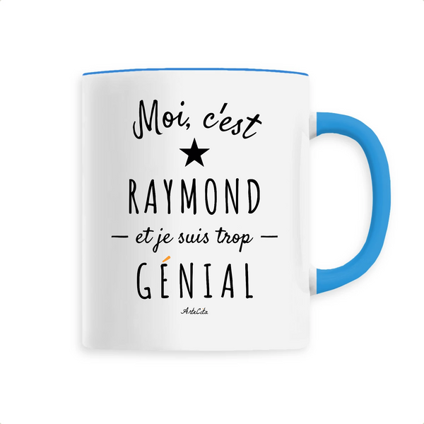 Mug - Raymond est trop Génial - 6 Coloris - Cadeau Original - Cadeau Personnalisable - Cadeaux-Positifs.com -Unique-Bleu-