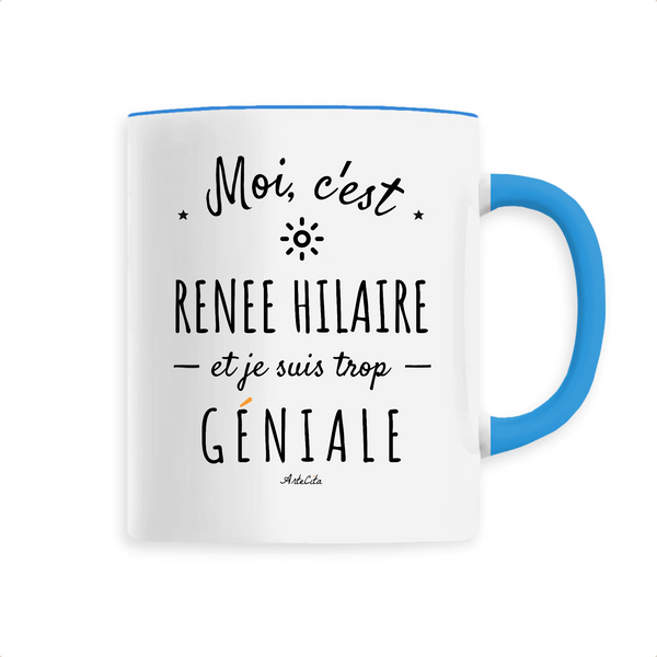 Mug - Renee Hilaire est trop Géniale - 6 Coloris - Cadeau Original - Cadeau Personnalisable - Cadeaux-Positifs.com -Unique-Bleu-