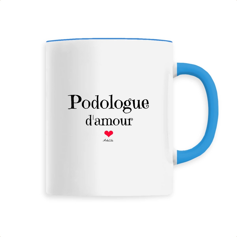 Cadeau anniversaire : Mug - Podologue d'amour - 6 Coloris - Cadeau Original - Cadeau Personnalisable - Cadeaux-Positifs.com -Unique-Bleu-