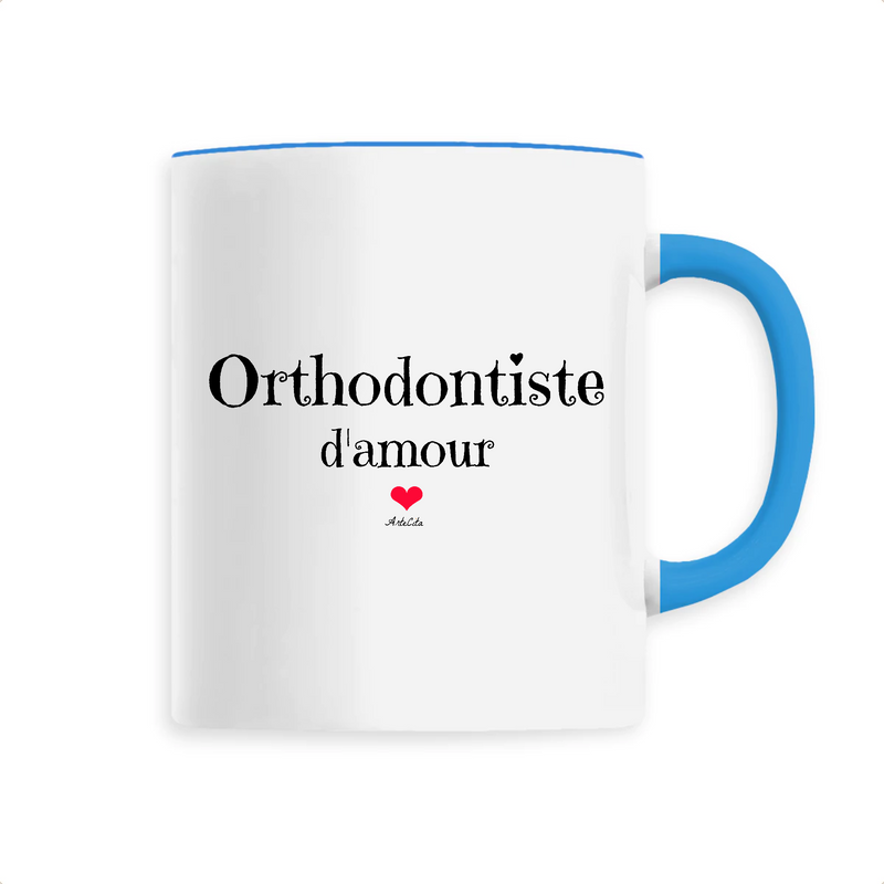 Cadeau anniversaire : Mug - Orthodontiste d'amour - 6 Coloris - Cadeau Original & Unique - Cadeau Personnalisable - Cadeaux-Positifs.com -Unique-Bleu-