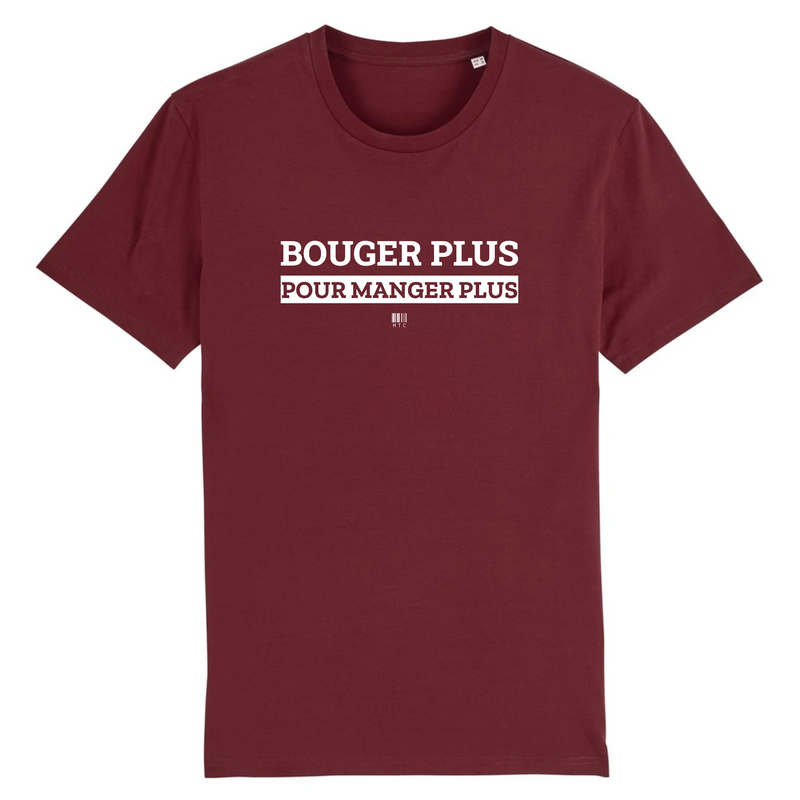 Cadeau anniversaire : T-Shirt - Bouger Plus pour Manger Plus - Unisexe - Coton Bio - Cadeau Original - Cadeau Personnalisable - Cadeaux-Positifs.com -XS-Bordeaux-
