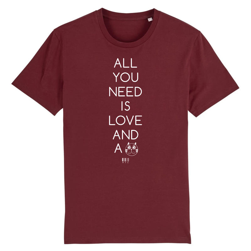 Cadeau anniversaire : T-Shirt - All you need is Love and a Cat - Unisexe - Coton Bio - Cadeau Original - Cadeau Personnalisable - Cadeaux-Positifs.com -XS-Bordeaux-